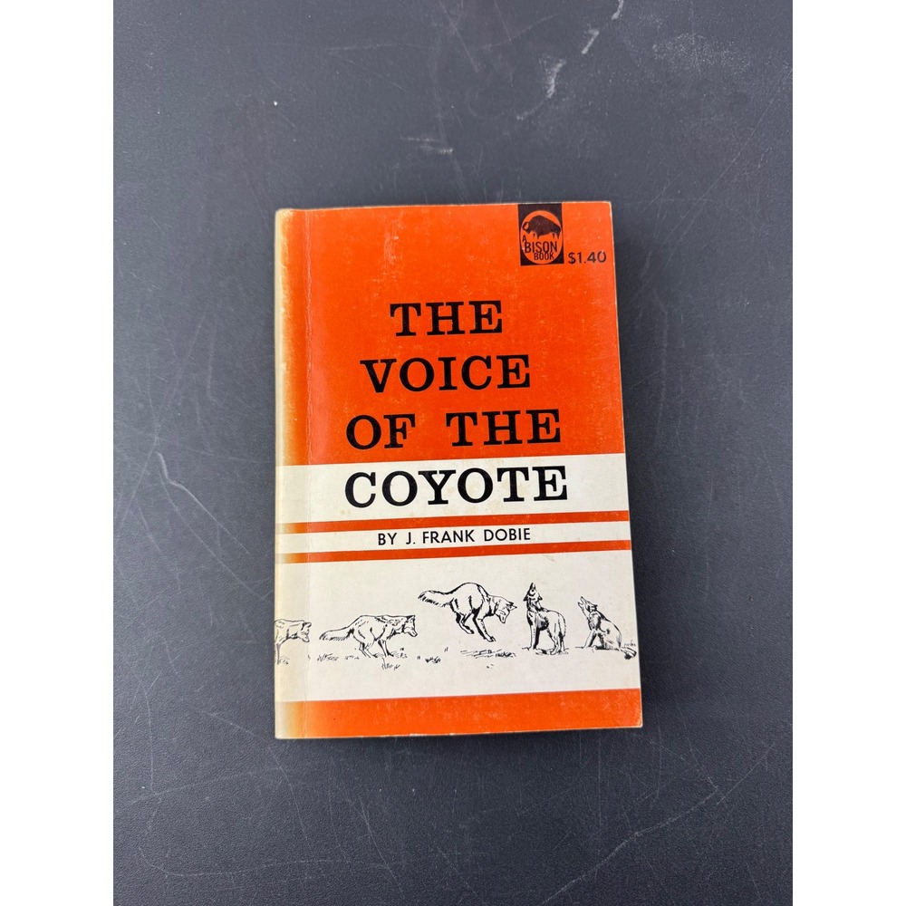 The Voice of the Coyote J Frank Dobie 1961 Bison Book Western Americana History